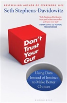 Stephens-Davidowitz Seth Stephens-Davidowitz, STEPHENS DAVIDOWITZ, Seth Stephens-Davidowitz, Stephens-Davidowitz Seth - Don't Trust Your Gut