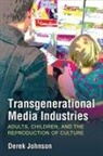 Derek Johnson - Transgenerational Media Industries