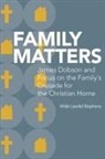 Hilde L. Stephens, Hilde LÃ¸vdal Stephens, Hilde Lovdal Stephens, Hilde Løvdal Stephens - Family Matters: James Dobson and Focus on the Family's Crusade for the Christian Home