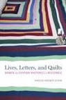 Vanessa Kraemer Sohan - Lives, Letters, and Quilts: Women and Everyday Rhetorics of Resistance