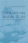 Margaret E. Leshikar-Denton - Cayman's 1794 Wreck of the Ten Sail