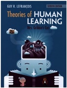 GUY R. LEFRAN OIS, Guy R. Lefrancois, Guy R. (University of Alberta) Lefrancois, Guy R. Lefrançois - Theories of Human Learning