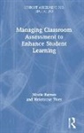 Barnes, Nicole Barnes, Nicole Fives Barnes, Barnes Nicole, Helenrose Fives, Helenrose (Montclair State University Fives... - Managing Classroom Assessment to Enhance Student Learning