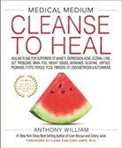 Anthony William - Medical Medium Cleanse to Heal