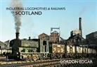 Gordon Edgar - Industrial Locomotives & Railways of Scotland
