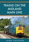 John Jackson - Trains on the Midland Main Line