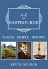 Kevin Gordon - A-Z of Eastbourne