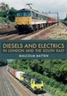 Malcolm Batten - Diesels and Electrics in London and the South East