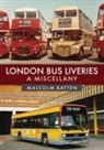 Malcolm Batten - London Bus Liveries: A Miscellany