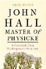 Paul Edmondson, Greg Wells, Greg Edmondson Wells, Wells Greg - John Hall, Master of Physicke