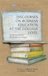 Sabra E Brock, Sabra E. Brock, Peter J McAliney, Peter J. McAliney - Discourses on Business Education at the College Level