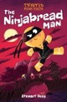 Stewart Ross, Ross Stewart, Chris Jevons - Twisted Fairy Tales: The Ninjabread Man