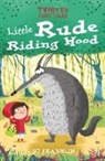Jo Franklin, FRANKLIN JO, Chris Jevons - Twisted Fairy Tales: Little Rude Riding Hood