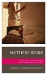 Michelle Napierski-Prancl - Mothers Work