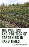 Naomi Milthorpe, Naomi Milthorpe - Poetics and Politics of Gardening in Hard Times