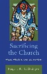 Eugene R. Schlesinger, Schlesinger Eugene R. - Sacrificing the Church