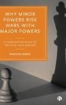 Marinko Bobi?, Marinko Bobi¿, Marinko Bobic - Why Minor Powers Risk Wars with Major Powers