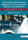 Robert Goldfarb - Consuming and Producing Research in Communication Sciences and Disorders