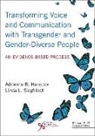 Adrienne B. Hancock, Linda Siegfriedt - Transforming Voice and Communication with Transgender and Gender-Diverse People