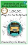 Connie Goyette Crawley - One Million and One Ways To Go To School