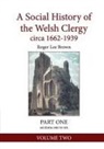 Roger Lee Brown - A Social History of the Welsh Clergy circa 1662-1939