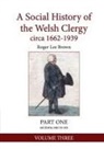Roger Lee Brown - A Social History of the Welsh Clergy circa 1662-1939