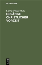 Car [Übers ] Fortlage, Carl [Übers ] Fortlage, Carl Fortlage - Gesänge christlicher Vorzeit
