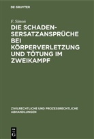 F. Simon, Fernand Simon - Die Schadensersatzansprüche bei Körperverletzung und Tötung im Zweikampf