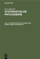 Ernst Haeckel - Ernst Haeckel: Systematische Phylogenie - Teil 3: Systematische Phylogenie der Wirbelthiere (Vertebrata)