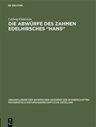 Ludwig Döderlein - Die Abwürfe des zahmen Edelhirsches "Hans"