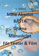 J. T. Sjöberg - Mina Absolut BÄSTA Drama Manuskript För Teater & Film