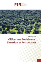 Mguidiche Amel - Oléiculture Tunisienne : Situation et Perspectives