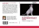 Yanin Alejandra Corrada, Yanina Alejandra Corrada, Yanina Alejandra Corrada - La Rehabilitación en la Clínica Diaria Canina y Felina