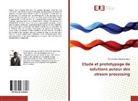 Maturin Guy Stanislas Bado - Etude et prototypage de solutions autour des stream processing