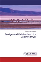Chidinma Ann Orisakwe - Design and Fabrication of a Cabinet Dryer