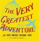 Dain Heer, Katarina Wallentin - The Very Greatest Adventure....Is You Truly Being You