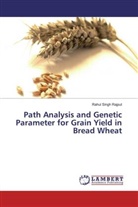 Rahul Singh Rajput - Path Analysis and Genetic Parameter for Grain Yield in Bread Wheat