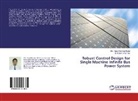 Md Faisal Rahma Badal, Md Faisal Rahman Badal, Md. Faisal Rahman Badal, Dr Sajal Kumar Das, Dr. Sajal Kumar Das, Sajal K. Das... - Robust Control Design for Single Machine Infinite Bus Power System