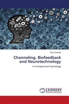 Raul Valverde - Channeling, Biofeedback and Neurotechnology