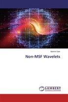 Aparna Vyas - Non-MSF Wavelets