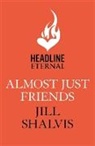 Jill Shalvis, Jill (Author) Shalvis, Shalvis Jill - Almost Just Friends