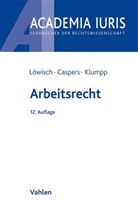 Geor Caspers, Georg Caspers, Steffen Klumpp, Manfre Löwisch, Manfred Löwisch - Arbeitsrecht