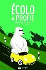 Jonas Schneiter - Ecolo à profit : comment j'ai sauvé un ours polaire et économisé beaucoup d'argent