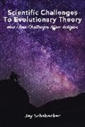 Jay Schabacker - Scientific Challenges to Evolutionary Theory