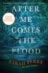 Sarah Perry - After Me Comes the Flood