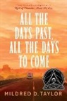 Mildred D Taylor, Mildred D. Taylor - All the Days Past, All the Days to Come