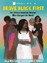 Cheryl Hudson, Cheryl Willis Hudson, Erin K. Robinson, Cheryl Willis Hudson, Erin K. Robinson - Brave. Black. First.
