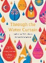 Various Authors, Helen Crawford-White, Cornelia Funke, Editor: Cornelia Funke, Various - Through the Water Curtain and Other Tales From Around the World