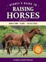 Heather Smith Thomas, Heather Smith Thomas - Storey''s Guide to Raising Horses, 3rd Edition