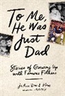 Joshua David Stein, Joshua David Stein - To Me, He Was Just Dad